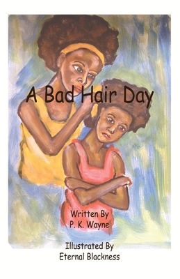 A Bad Hair Day by P. K. Wayne