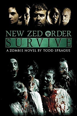 New Zed Order: Survive by Todd Sprague