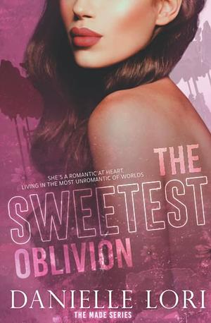 The Sweetest Oblivion (Special Print Edition) by Danielle Lori