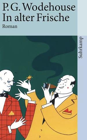 In alter Frische: ein Blandings-Roman by P.G. Wodehouse