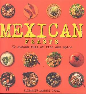 Mexican Feasts by Elisabeth Lambert Ortiz