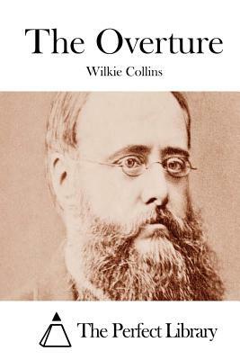 The Overture by Wilkie Collins