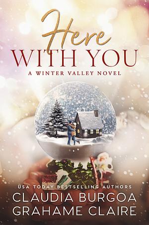 Here With You by Grahame Claire, Claudia Burgoa