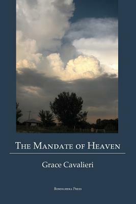 The Mandate of Heaven by Grace Cavalieri