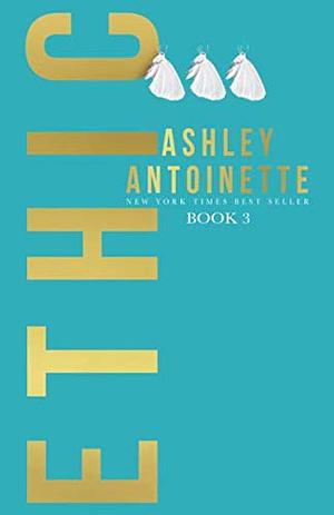 Ethic 3 by Ashley Antoinette