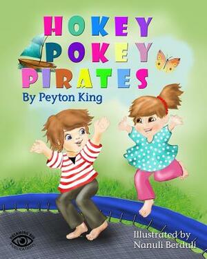 The Hokey Pokey Pirates by Peyton King