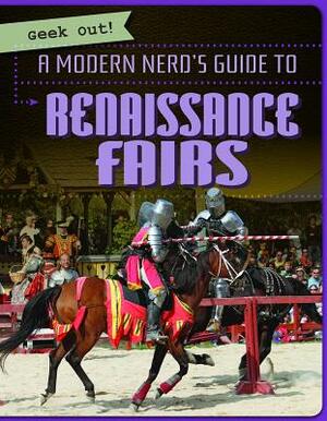 A Modern Nerd's Guide to Renaissance Fairs by Jill Keppeler