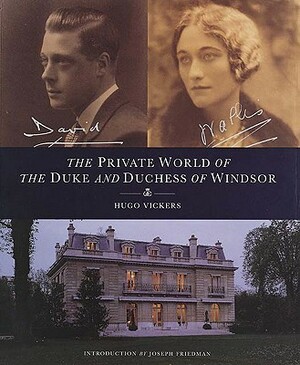 Private World of the Duke and Duchess of Windsor by Hugo Vickers