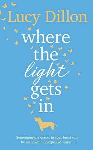 Where The Light Gets In by Lucy Dillon