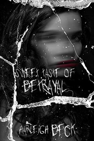 Sweet Taste of Betrayal by Harleigh Beck