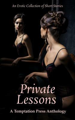 Private Lessons: An Erotic Collection of Short Stories by Temptation Press
