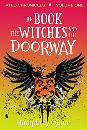 The Book, The Witches, and the Doorway by Humphrey Quinn