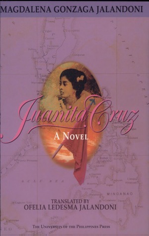 Juanita Cruz: A Novel by Ofelia Ledesma Jalandoni, Magdalena Gonzaga Jalandoni