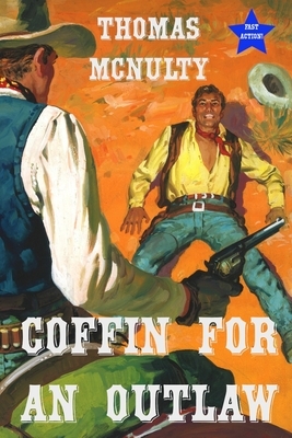 Coffin For An Outlaw by Thomas McNulty