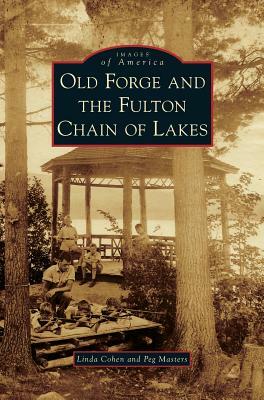 Old Forge and the Fulton Chain of Lakes by Peg Masters, Linda Cohen