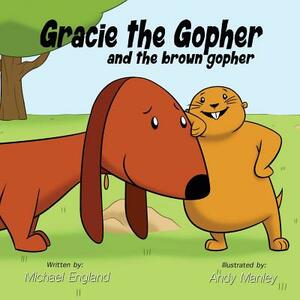 Gracie the Gopher and the Brown Gopher by Michael England