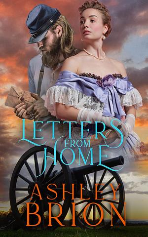 Letters From Home by Ashley Brion, Ashley Brion