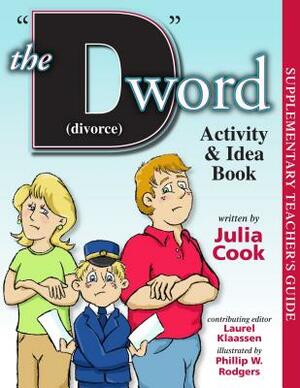 The D Word (Divorce) Activity and Idea Book by Julia Cook