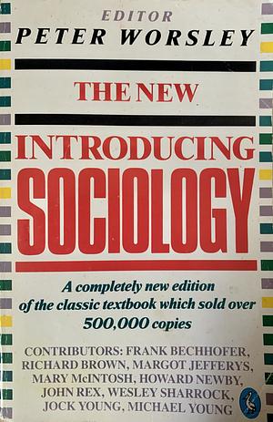 The New Introducing Sociology by Peter Worsley, Frank Bechhofer