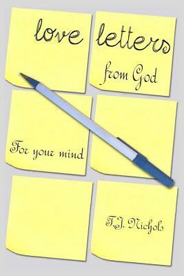 Love Letters from God: For Your Mind by T.J Nichols