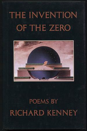 The Invention Of The Zero by Richard Kenney