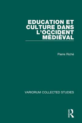 Education Et Culture Dans l'Occident Médiéval by Pierre Riché