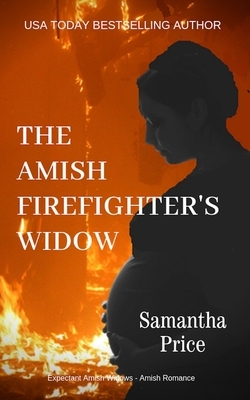 The Amish Firefighter's Widow by Samantha Price