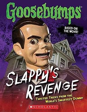 Slappy's Revenge (Goosebumps: The Movie): Twisted Tricks from the World's Smartest Dummy by Jason Heller, Jason Heller