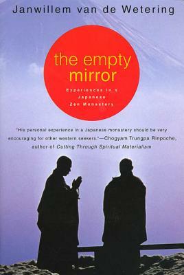 The Empty Mirror: Experiences in a Japanese Zen Monastery by Janwillem Van De Wetering