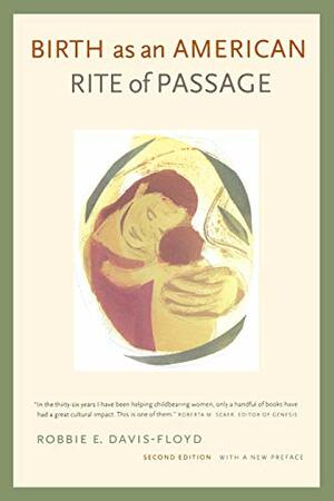Birth as an American Rite of Passage by Robbie E. Davis-Floyd
