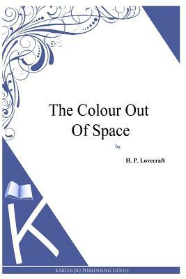 The Colour Out Of Space by H.P. Lovecraft