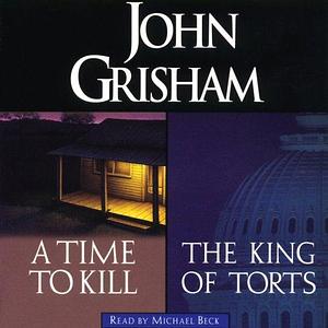 A Time to Kill & The King of Torts Unabridged Audible Audio Edition by John Grisham, John Grisham