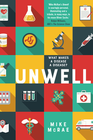 Unwell: What Makes a Disease a Disease? by Mike McRae