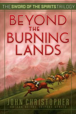 Beyond the Burning Lands by John Christopher