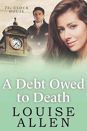 A Debt Owed To Death by Louise Allen