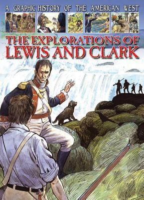 The Explorations of Lewis and Clark by Gary Jeffrey