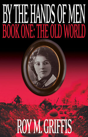 The Old World by Roy M. Griffis