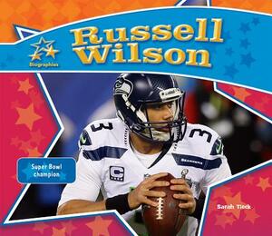 Russell Wilson: Super Bowl Champion by Sarah Tieck