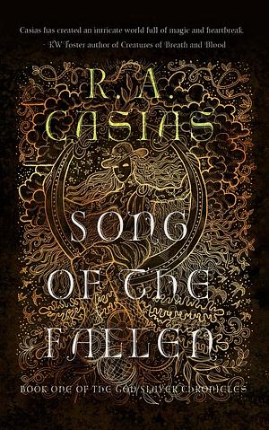 Song of the Fallen  by R. A. Casias