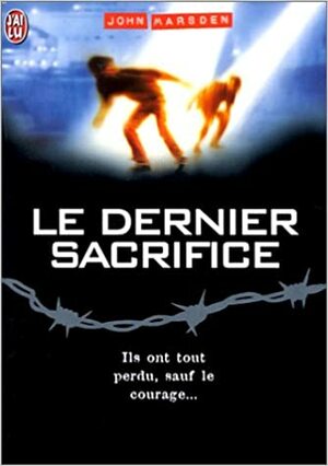 Le Dernier sacrifice by John Marsden