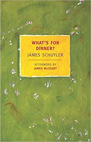 What's for Dinner? by James Schuyler