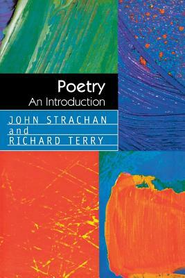 Poetry: An Introduction by Richard Terry, John Strachan