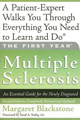 The First Year: Multiple Sclerosis: An Essential Guide for the Newly Diagnosed by Margaret Blackstone