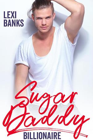 Sugar Daddy Billionaire by Lexi Banks