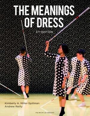 The Meanings of Dress by Kimberly A Miller-Spillman