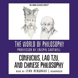 Confucius, Lao Tzu, and Chinese Philosophy by Prof Crispin Sartwell