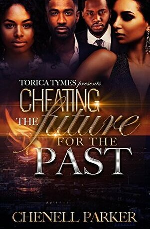 Cheating The Future For The Past by Chenell Parker