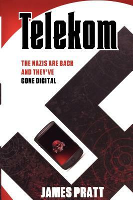 Telekom: The Nazis Are Back and They've Gone Digital by James Pratt
