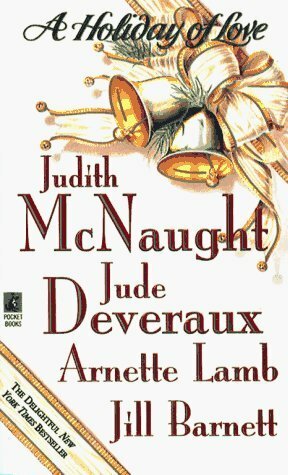 A Holiday of Love by Jude Deveraux, Jill Barnett, Judith McNaught, Arnette Lamb