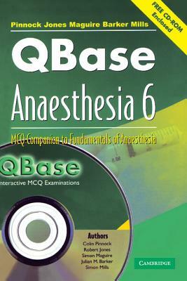 Qbase Anaesthesia : Volume 6, McQ Companion to Fundamentals of Anaesthesia [With CDROM] by Simon Maguire, Colin Pinnock, Robert Jones